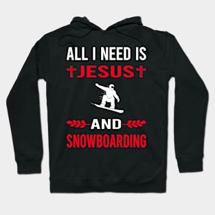 I Need Jesus And Snowboarding Snowboard Snowboarder Hoodie